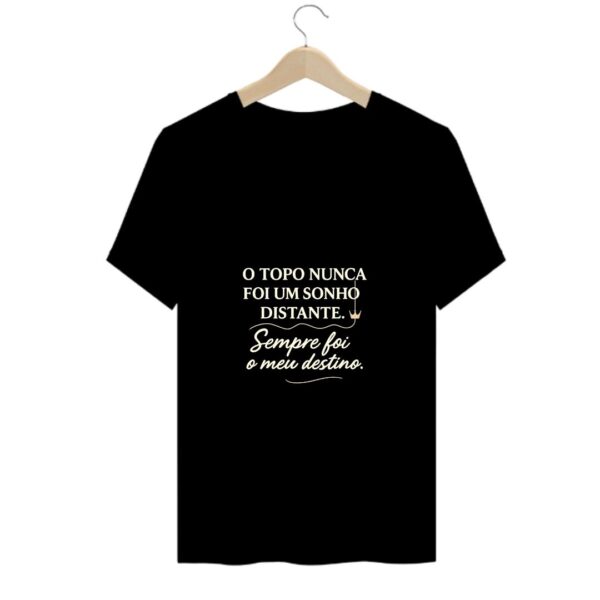 Camisa Feminina O Topo é Meu Destino - Imagem 4